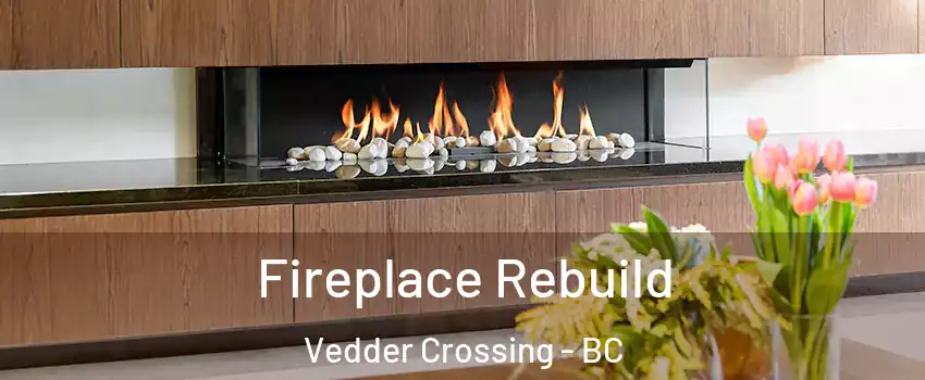 Fireplace Rebuild Vedder Crossing - BC