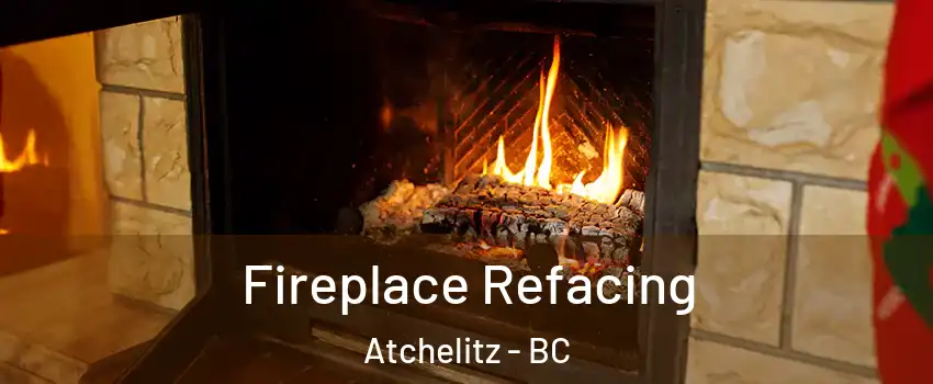 Fireplace Refacing Atchelitz - BC