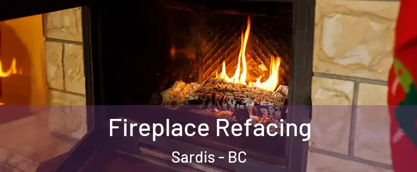 Fireplace Refacing Sardis - BC
