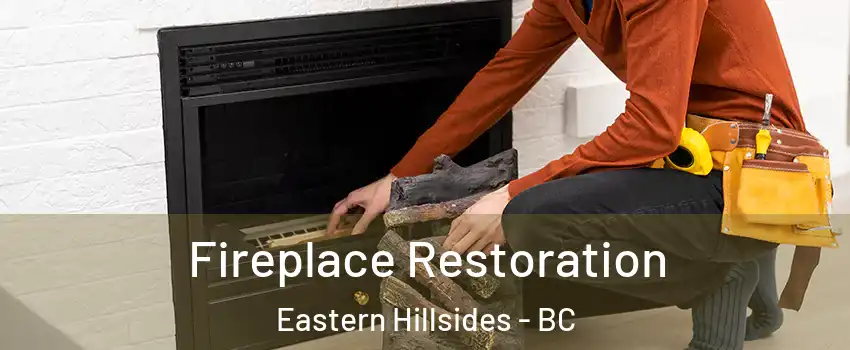 Fireplace Restoration Eastern Hillsides - BC