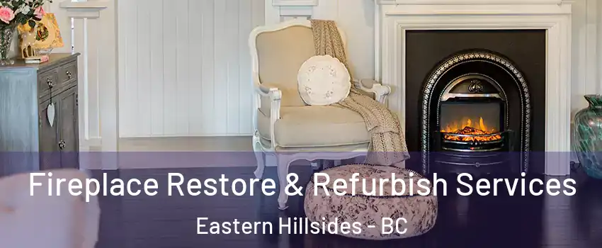 Fireplace Restore & Refurbish Services Eastern Hillsides - BC