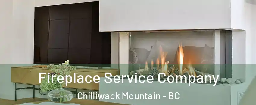 Fireplace Service Company Chilliwack Mountain - BC