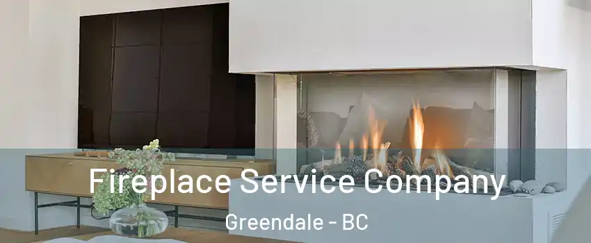 Fireplace Service Company Greendale - BC