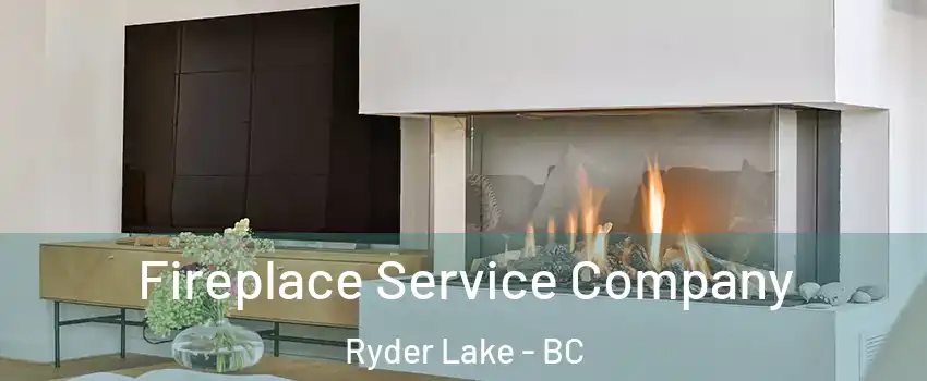 Fireplace Service Company Ryder Lake - BC