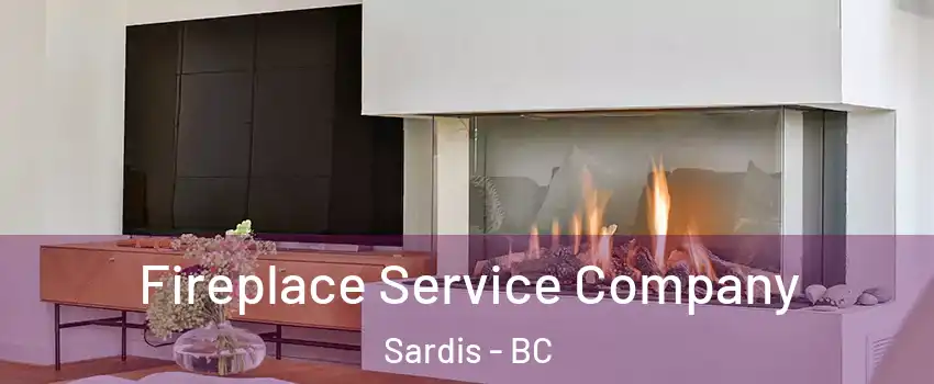 Fireplace Service Company Sardis - BC