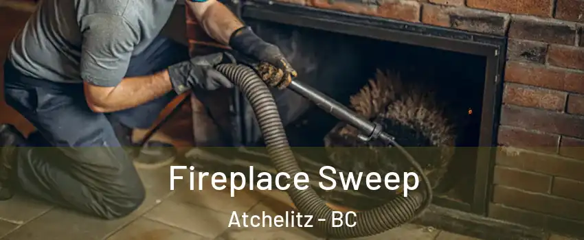 Fireplace Sweep Atchelitz - BC