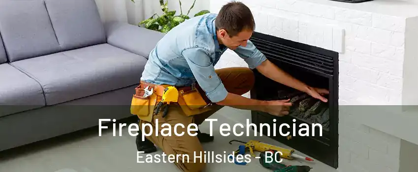 Fireplace Technician Eastern Hillsides - BC