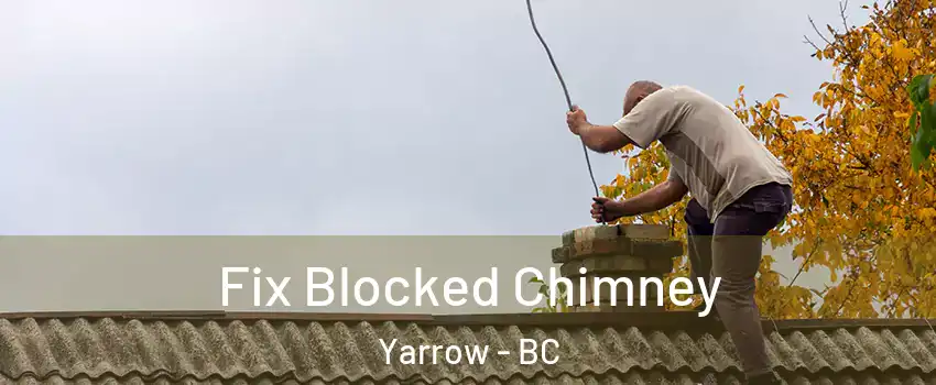 Fix Blocked Chimney Yarrow - BC