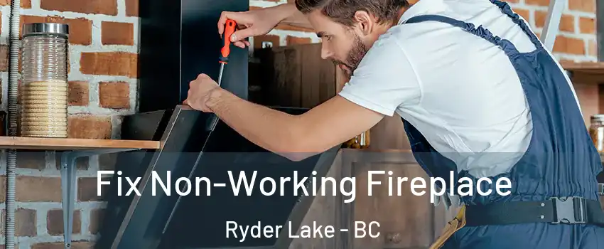Fix Non-Working Fireplace Ryder Lake - BC
