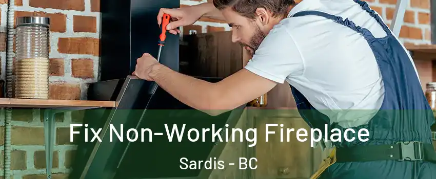 Fix Non-Working Fireplace Sardis - BC