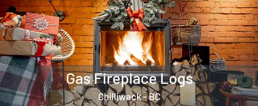 Gas Fireplace Logs Chilliwack - BC