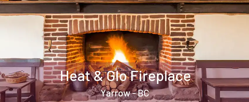 Heat & Glo Fireplace Yarrow - BC