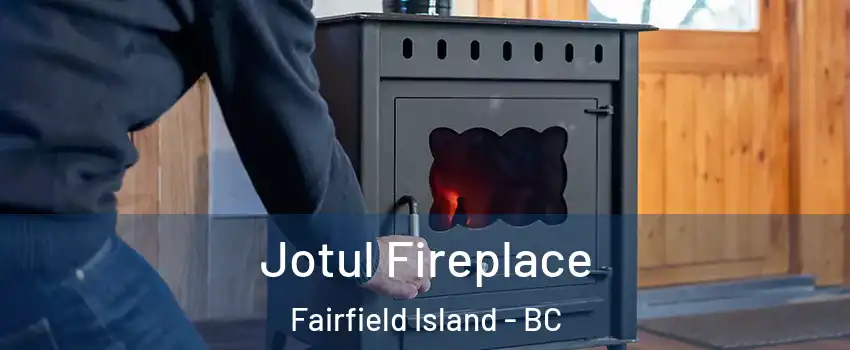 Jotul Fireplace Fairfield Island - BC
