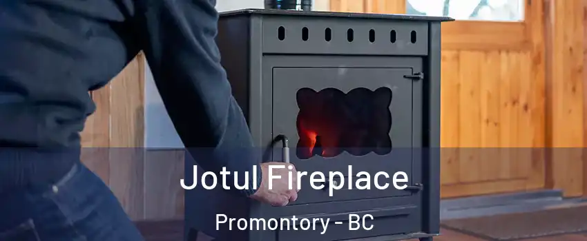 Jotul Fireplace Promontory - BC