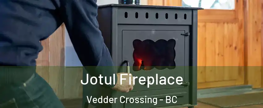 Jotul Fireplace Vedder Crossing - BC