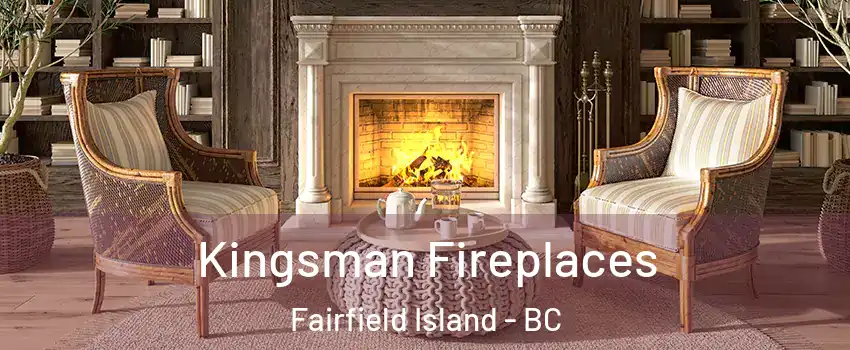 Kingsman Fireplaces Fairfield Island - BC