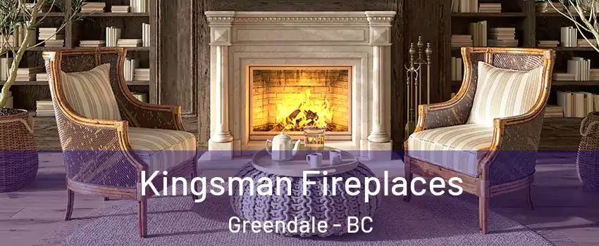 Kingsman Fireplaces Greendale - BC