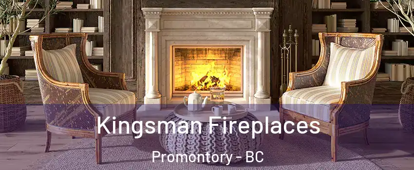  Kingsman Fireplaces Promontory - BC