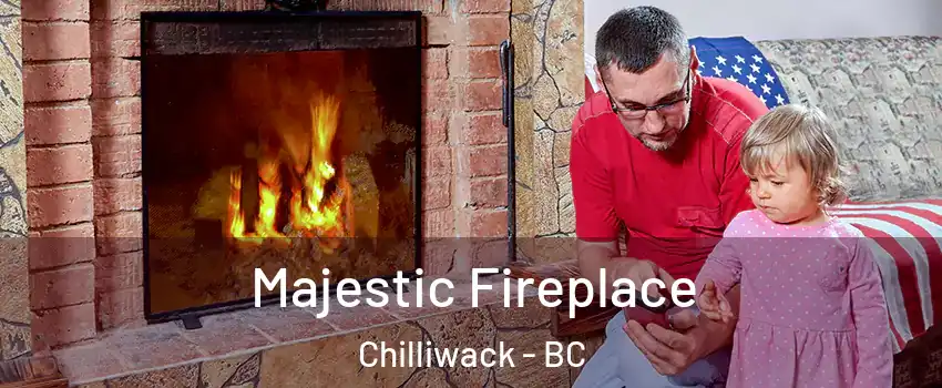 Majestic Fireplace Chilliwack - BC