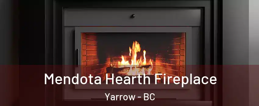 Mendota Hearth Fireplace Yarrow - BC