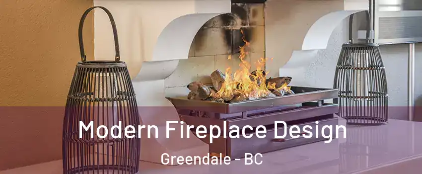 Modern Fireplace Design Greendale - BC