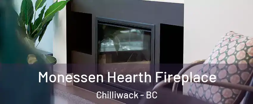 Monessen Hearth Fireplace Chilliwack - BC