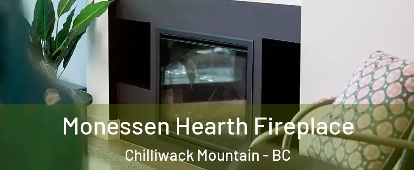 Monessen Hearth Fireplace Chilliwack Mountain - BC