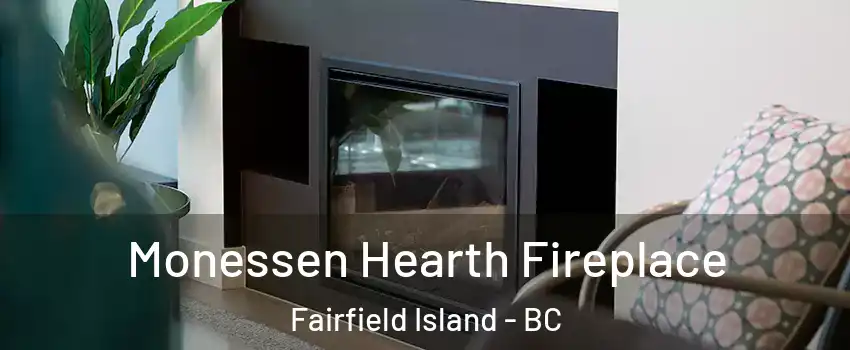 Monessen Hearth Fireplace Fairfield Island - BC