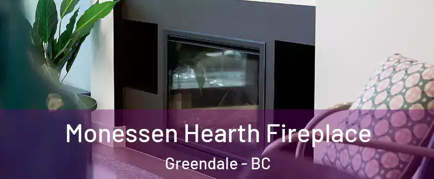 Monessen Hearth Fireplace Greendale - BC