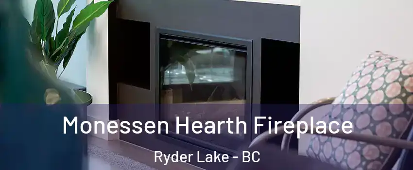 Monessen Hearth Fireplace Ryder Lake - BC