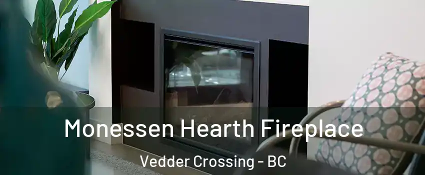 Monessen Hearth Fireplace Vedder Crossing - BC