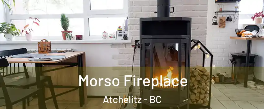 Morso Fireplace Atchelitz - BC