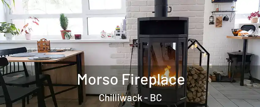  Morso Fireplace Chilliwack - BC