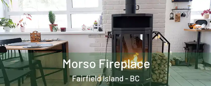 Morso Fireplace Fairfield Island - BC