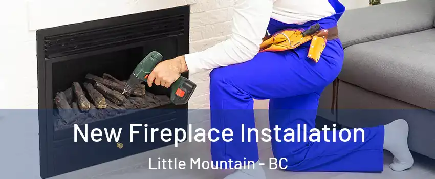 New Fireplace Installation Little Mountain - BC