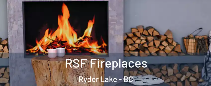 RSF Fireplaces Ryder Lake - BC