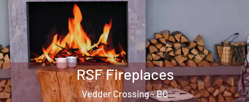 RSF Fireplaces Vedder Crossing - BC