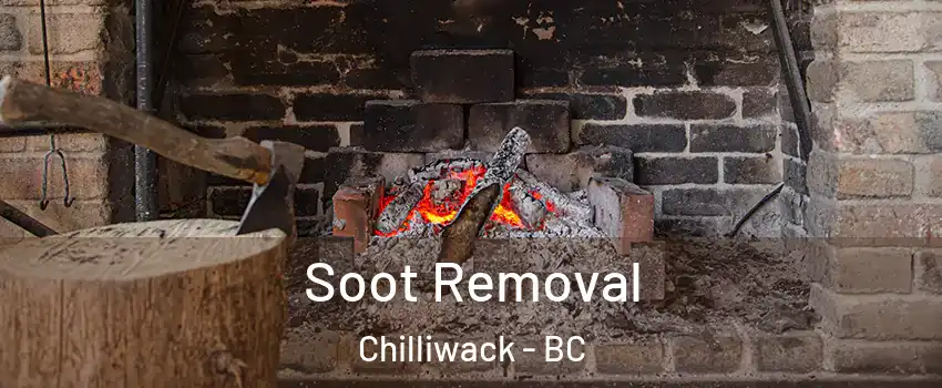 Soot Removal Chilliwack - BC