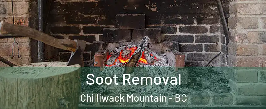 Soot Removal Chilliwack Mountain - BC