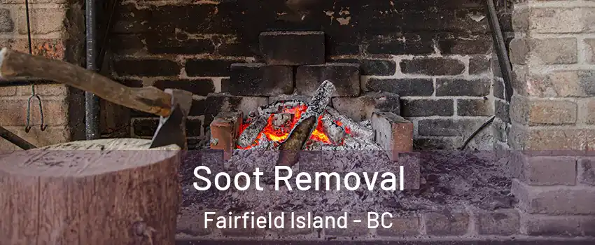 Soot Removal Fairfield Island - BC