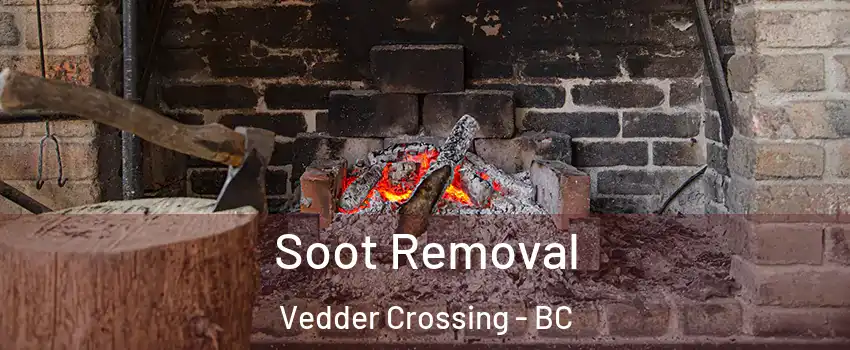 Soot Removal Vedder Crossing - BC