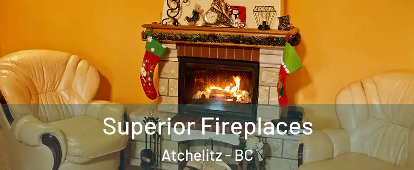 Superior Fireplaces Atchelitz - BC