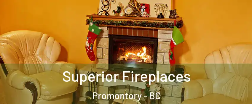 Superior Fireplaces Promontory - BC
