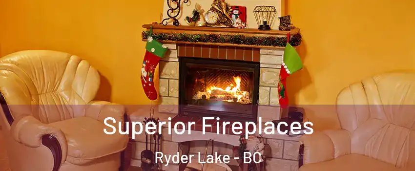 Superior Fireplaces Ryder Lake - BC