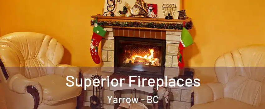 Superior Fireplaces Yarrow - BC