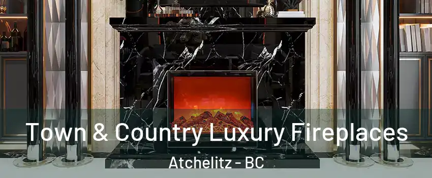 Town & Country Luxury Fireplaces Atchelitz - BC