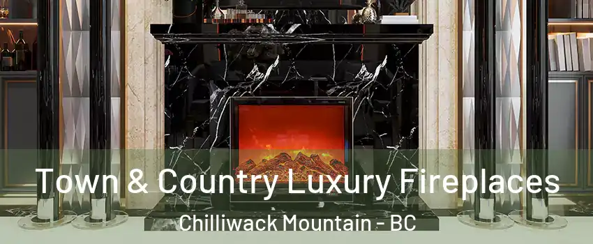 Town & Country Luxury Fireplaces Chilliwack Mountain - BC