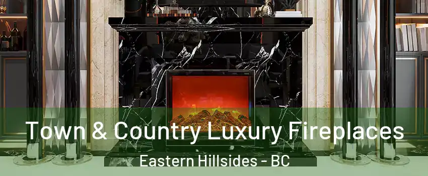  Town & Country Luxury Fireplaces Eastern Hillsides - BC