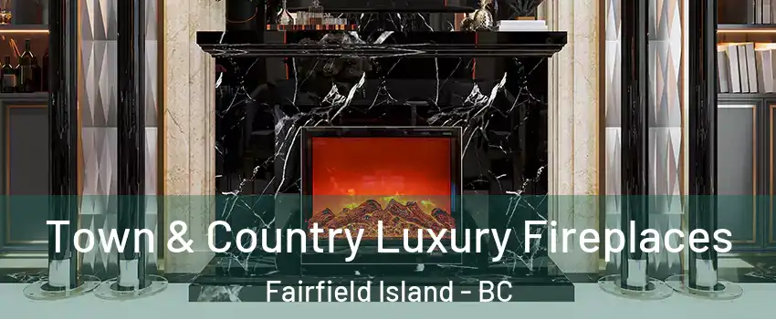 Town & Country Luxury Fireplaces Fairfield Island - BC