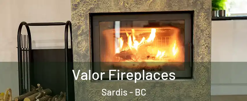 Valor Fireplaces Sardis - BC